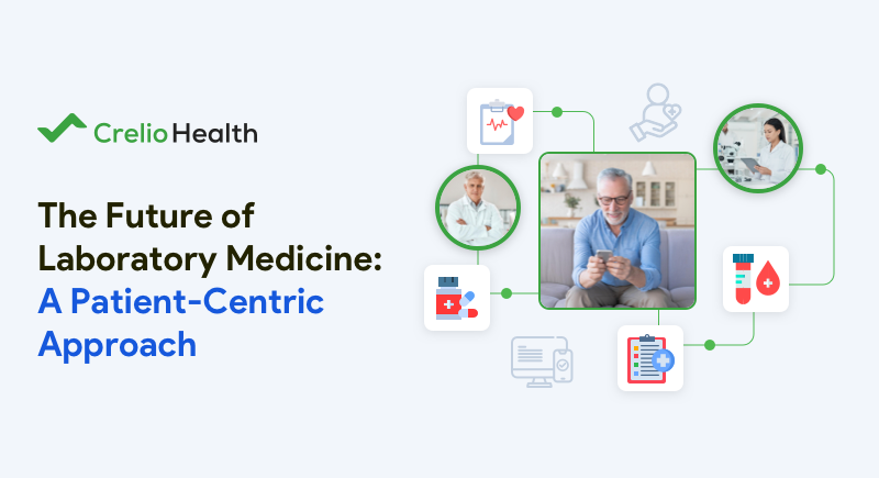 reimagining the future laboratory medicine with best practice and patient centric approach